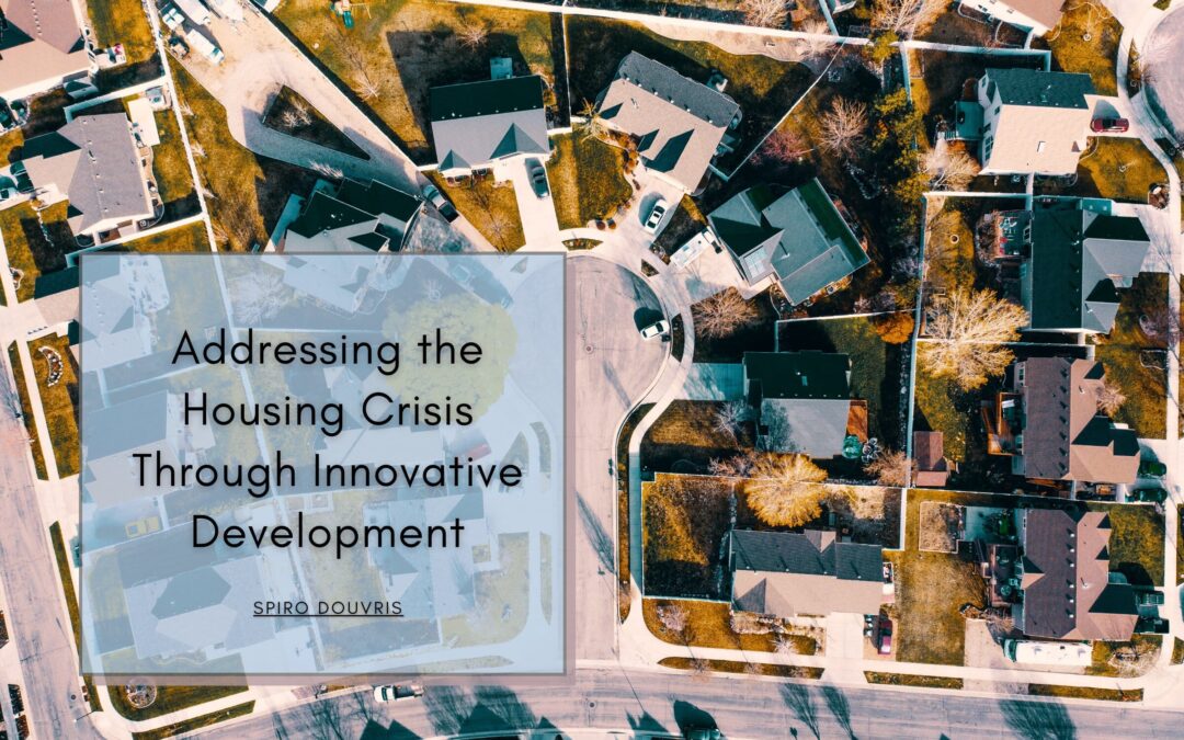 Addressing the Housing Crisis Through Innovative Development