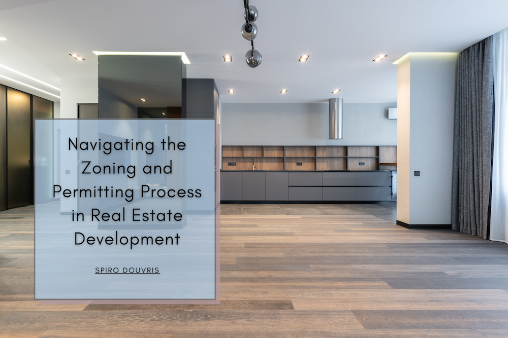 Navigating the Zoning and Permitting Process in Real Estate Development