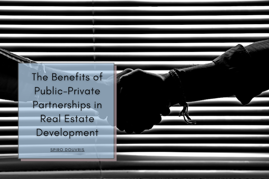 The Benefits of Public-Private Partnerships in Real Estate Development