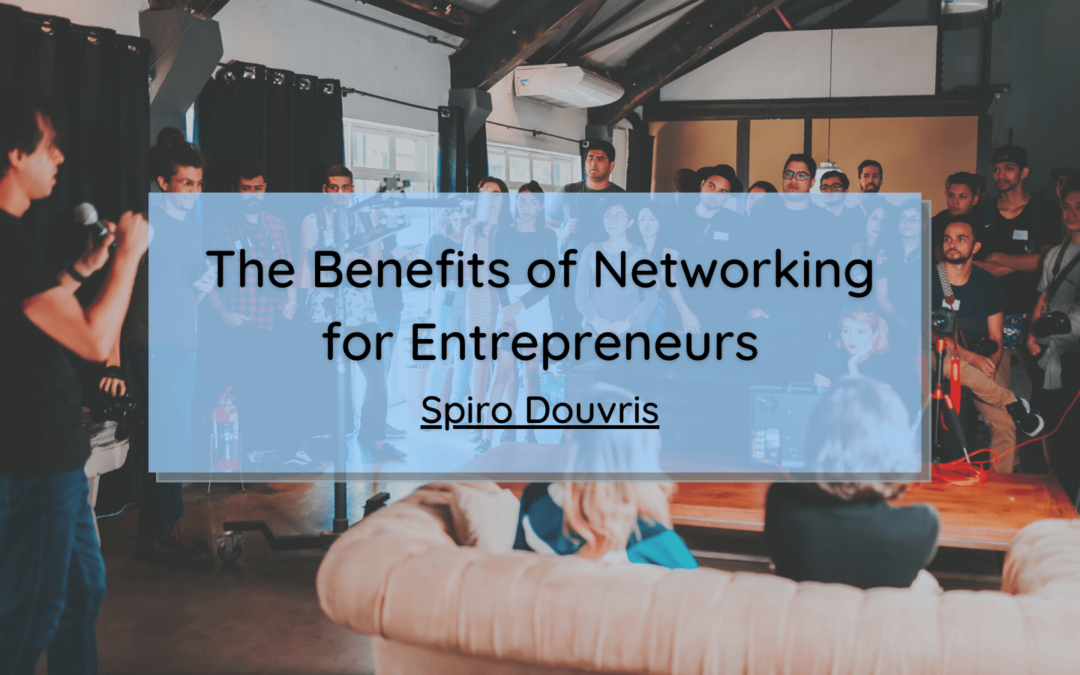 The Benefits of Networking for Entrepreneurs